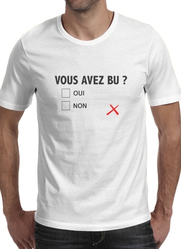  Humouristique vous avez bu for Men T-Shirt