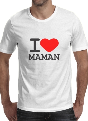  I love Maman for Men T-Shirt