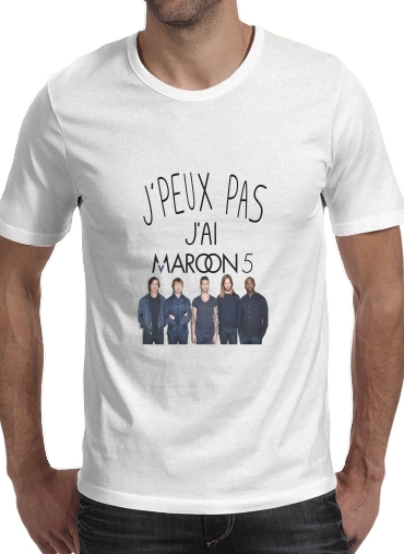  Je peux pas jai Maroon 5 for Men T-Shirt