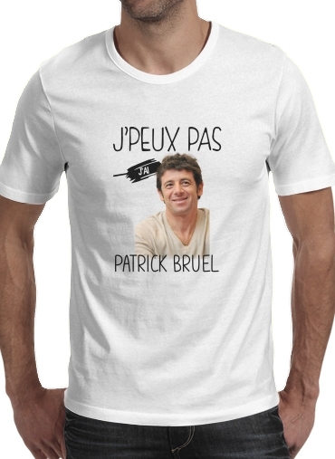  Je peux pas jai Patrick Bruel for Men T-Shirt