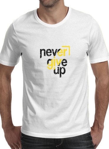  Never Give Up for Men T-Shirt