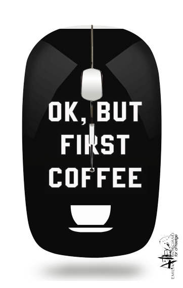  Ok But First Coffee for Wireless optical mouse with usb receiver