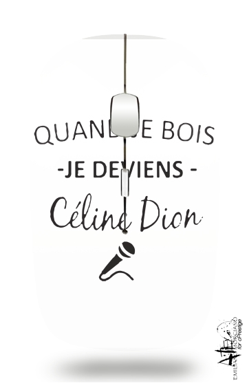  Quand je bois je deviens Celine Dion Prenom personnalisable for Wireless optical mouse with usb receiver
