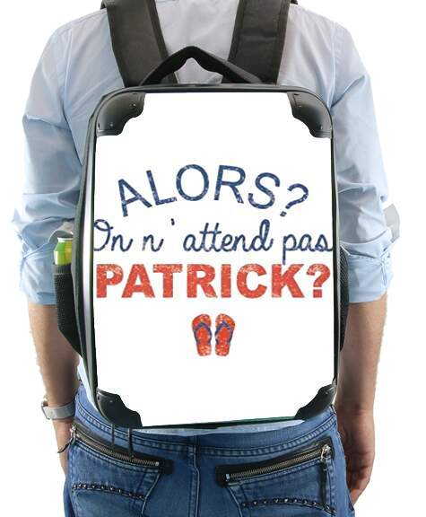  Alors on attend pas Patrick for Backpack