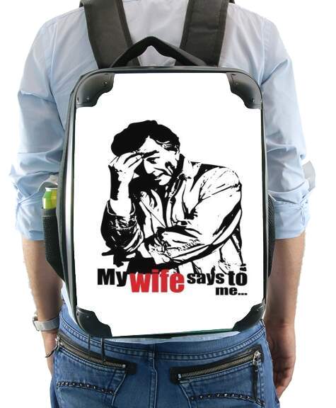  Columbo my wife says to me for Backpack