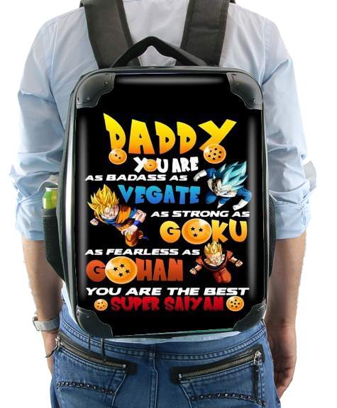  Daddy you are as badass as Vegeta As strong as Goku as fearless as Gohan You are the best for Backpack
