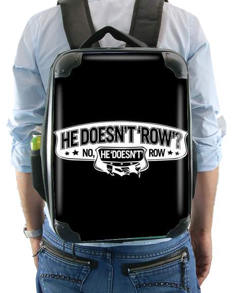  He doesnt row for Backpack