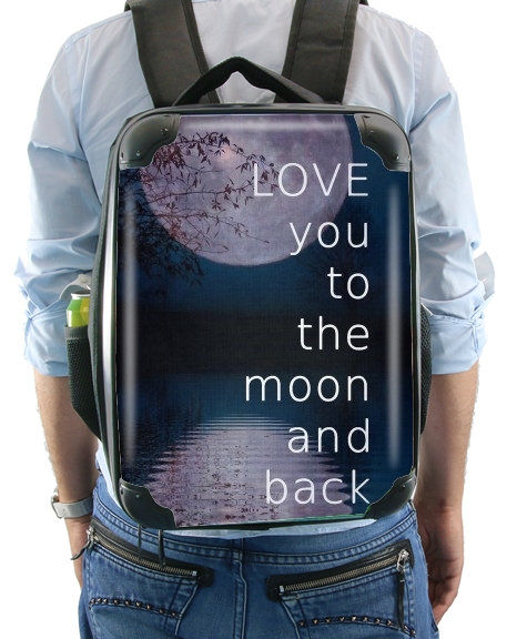  I love you to the moon and back for Backpack