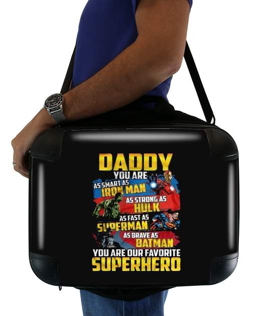  Daddy You are as smart as iron man as strong as Hulk as fast as superman as brave as batman you are my superhero for Laptop briefcase 15" / Notebook / Tablet