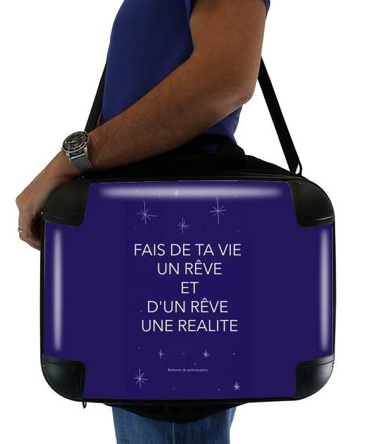  Fais de ta vie un reve et dun reve une realite for Laptop briefcase 15" / Notebook / Tablet