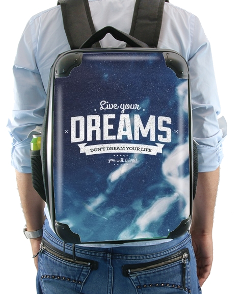  Live your dreams for Backpack