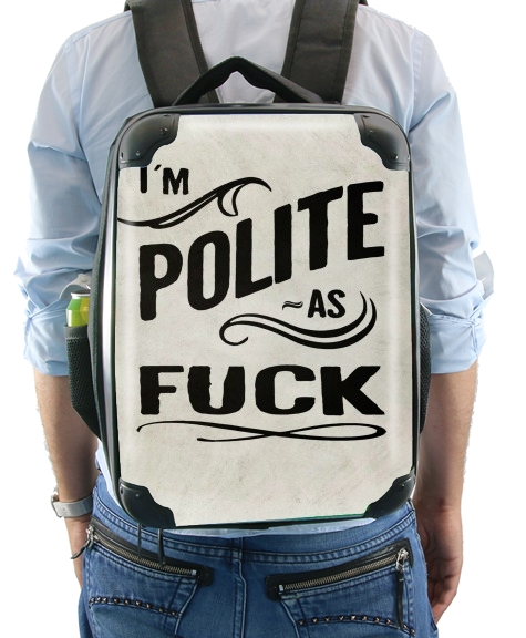  I´m polite as fuck for Backpack