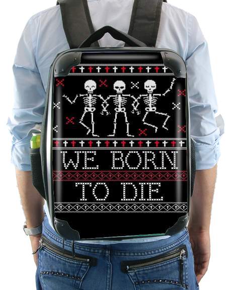  We born to die Ugly Halloween for Backpack