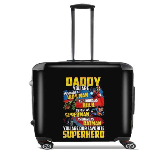  Daddy You are as smart as iron man as strong as Hulk as fast as superman as brave as batman you are my superhero for Wheeled bag cabin luggage suitcase trolley 17" laptop