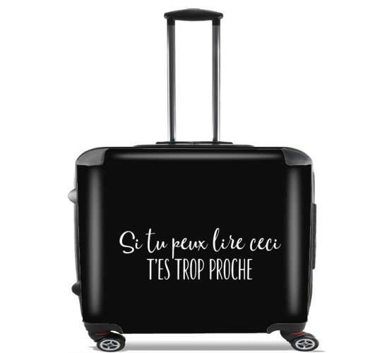  Si tu peux lire tu es trop proche for Wheeled bag cabin luggage suitcase trolley 17" laptop