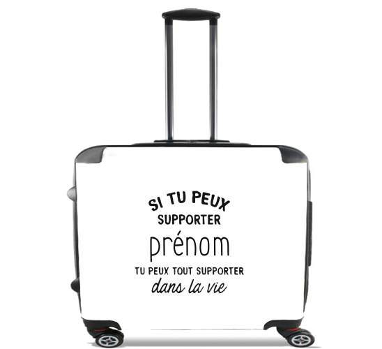  Si tu peux supporter prenom tu peux tout supporter dans la vie for Wheeled bag cabin luggage suitcase trolley 17" laptop